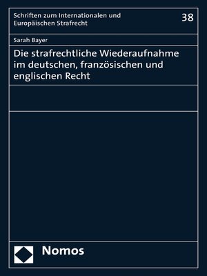 cover image of Die strafrechtliche Wiederaufnahme im deutschen, französischen und englischen Recht